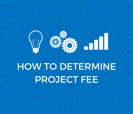 How To Determine Project Fees